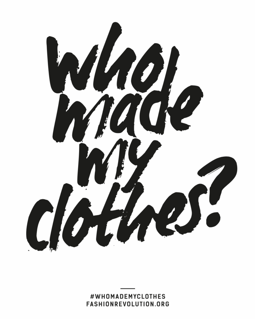 Who made my clothes_fashionrevolution.org_Fashion Revolution Week_viele kleine dinge
